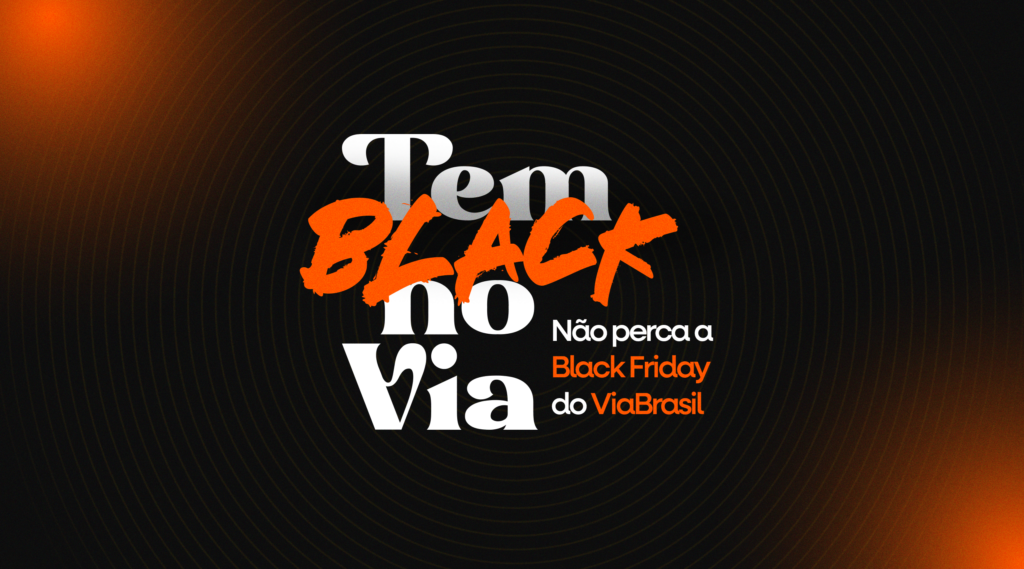 Lazer, entretenimento e ofertas: viva 2 dias especiais na Black Friday ViaBrasil