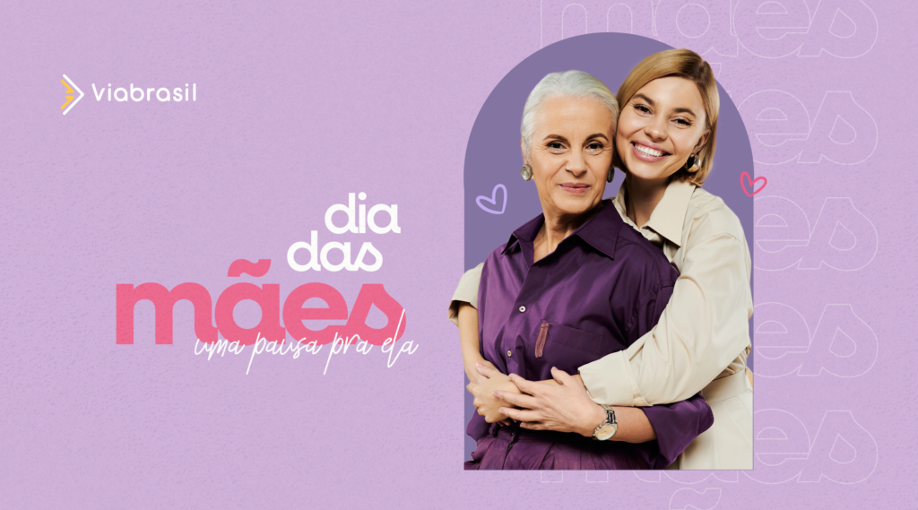 Um carinho em forma de experiência para as mães no ViaBrasil